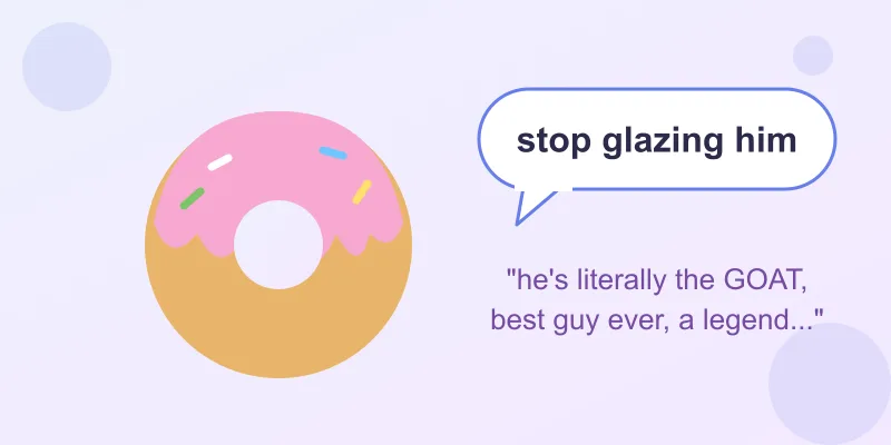 A pink glazed donut with a speech bubble saying stop glazing him