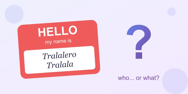A Hello my name is Tralalero Tralala name tag next to a big question mark